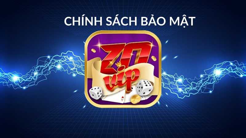 Chính sách bảo mật zovip